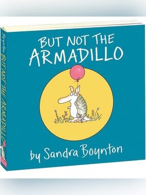 But Not the Armadillo Board Book by Sandra Boynton